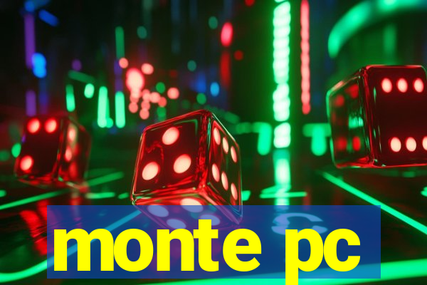 monte pc